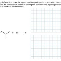 Organic reaction draw sn2 following inorganic correct stereocenter select substrate designation dash bonds wedge carbon include around solved